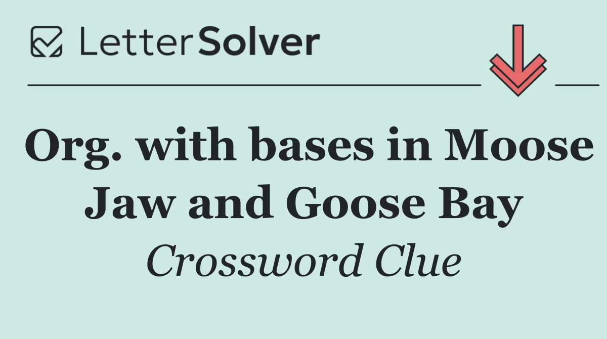 Org. with bases in Moose Jaw and Goose Bay