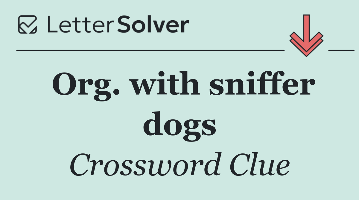 Org. with sniffer dogs