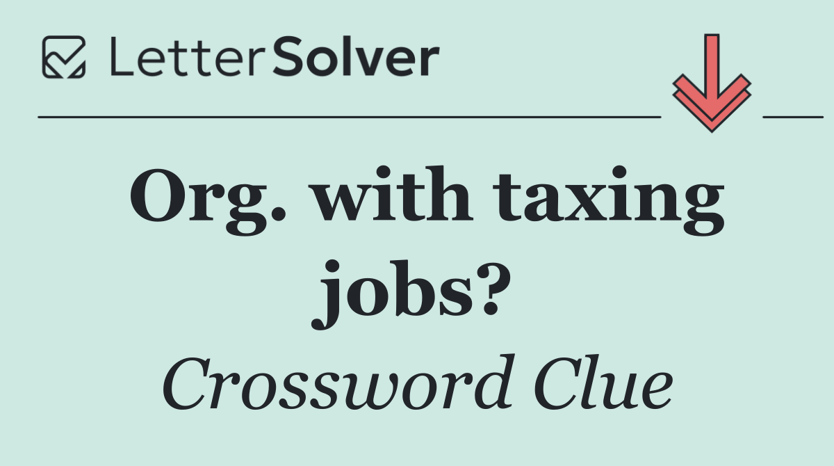 Org. with taxing jobs?