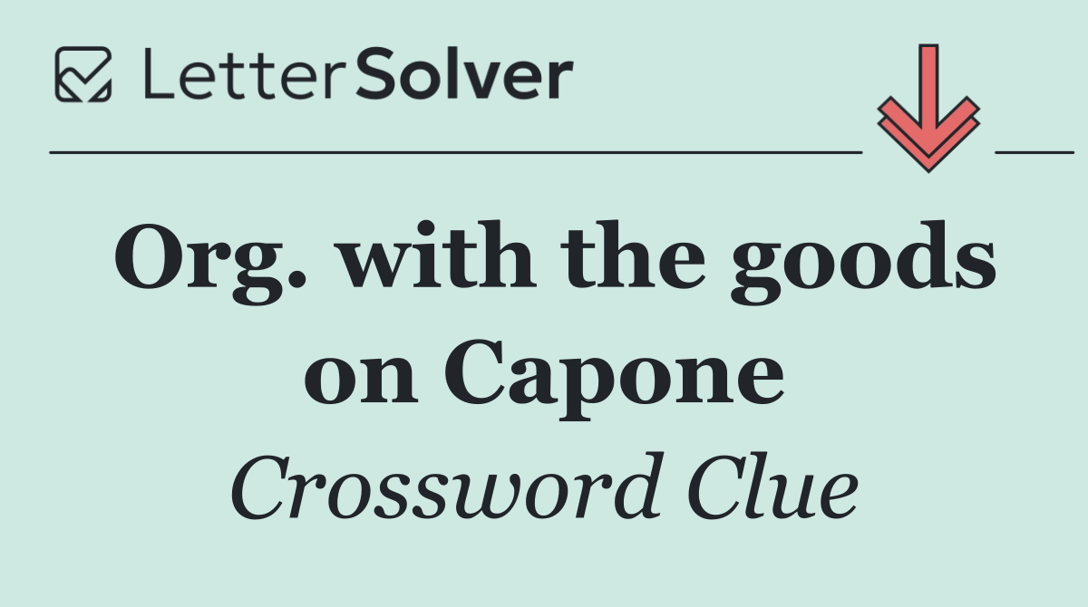 Org. with the goods on Capone