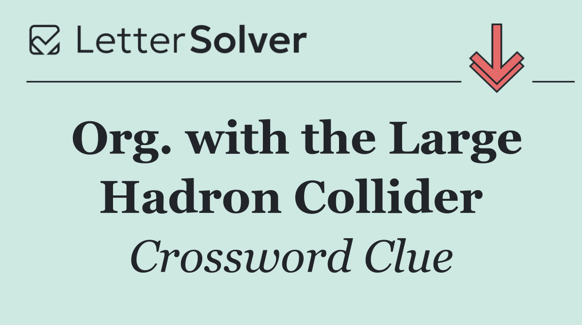 Org. with the Large Hadron Collider