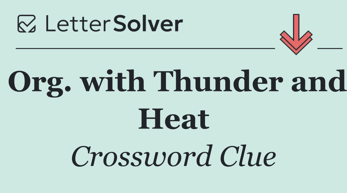 Org. with Thunder and Heat