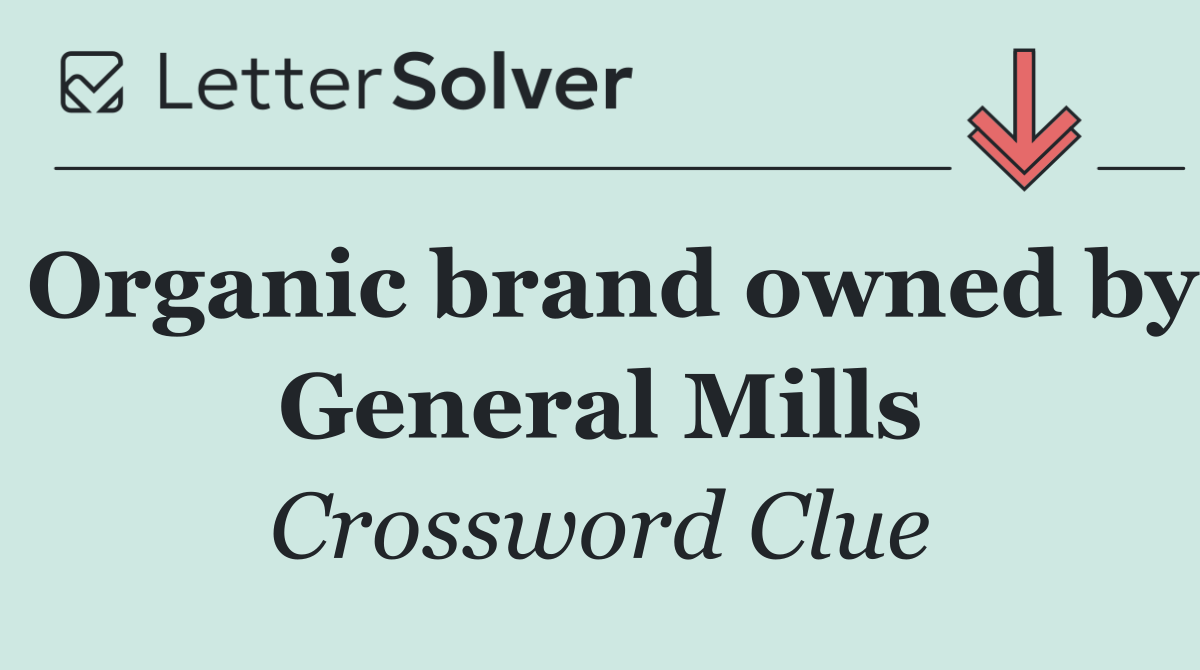 Organic brand owned by General Mills