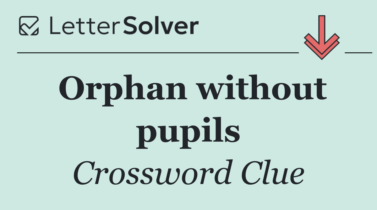 Orphan without pupils