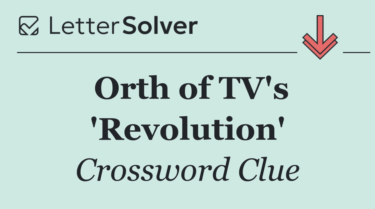 Orth of TV's 'Revolution'