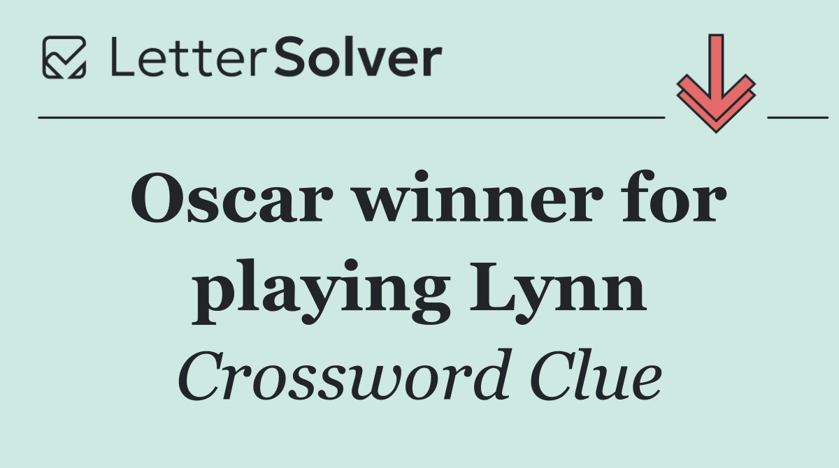 Oscar winner for playing Lynn