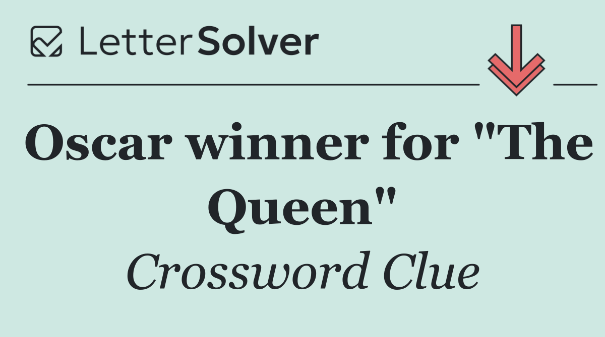 Oscar winner for "The Queen"