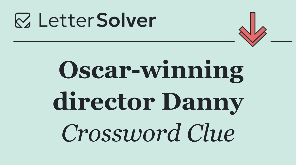 Oscar winning director Danny