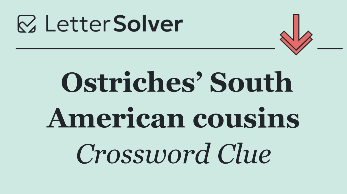 Ostriches’ South American cousins