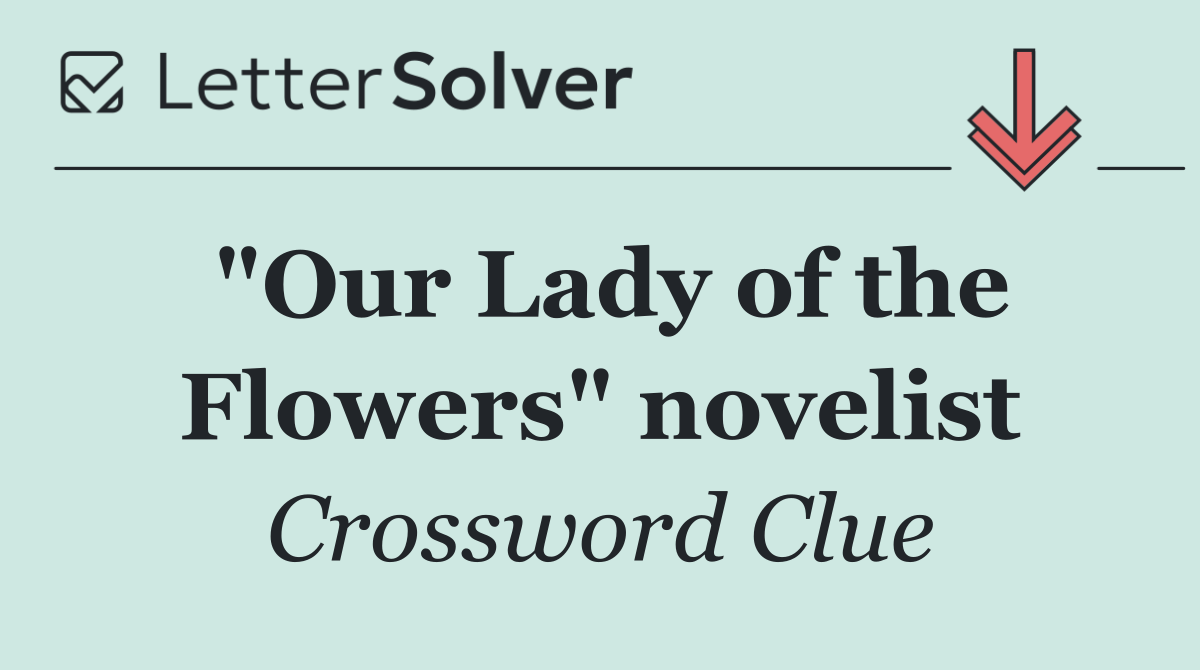 "Our Lady of the Flowers" novelist