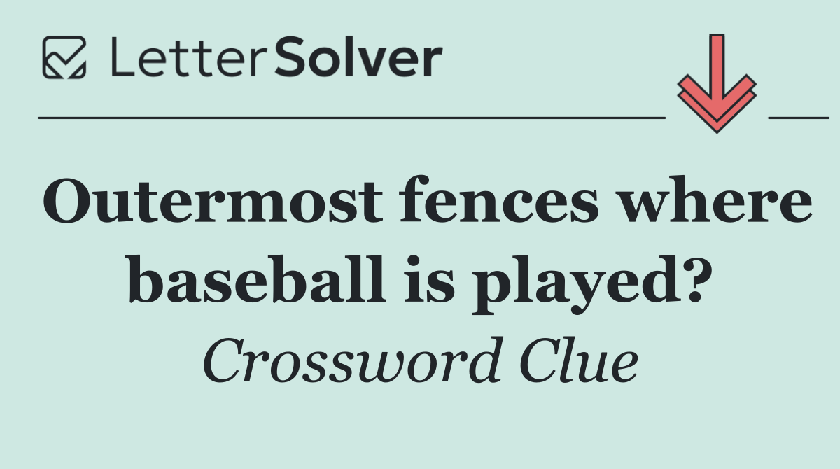 Outermost fences where baseball is played?