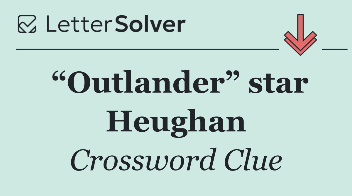 “Outlander” star Heughan