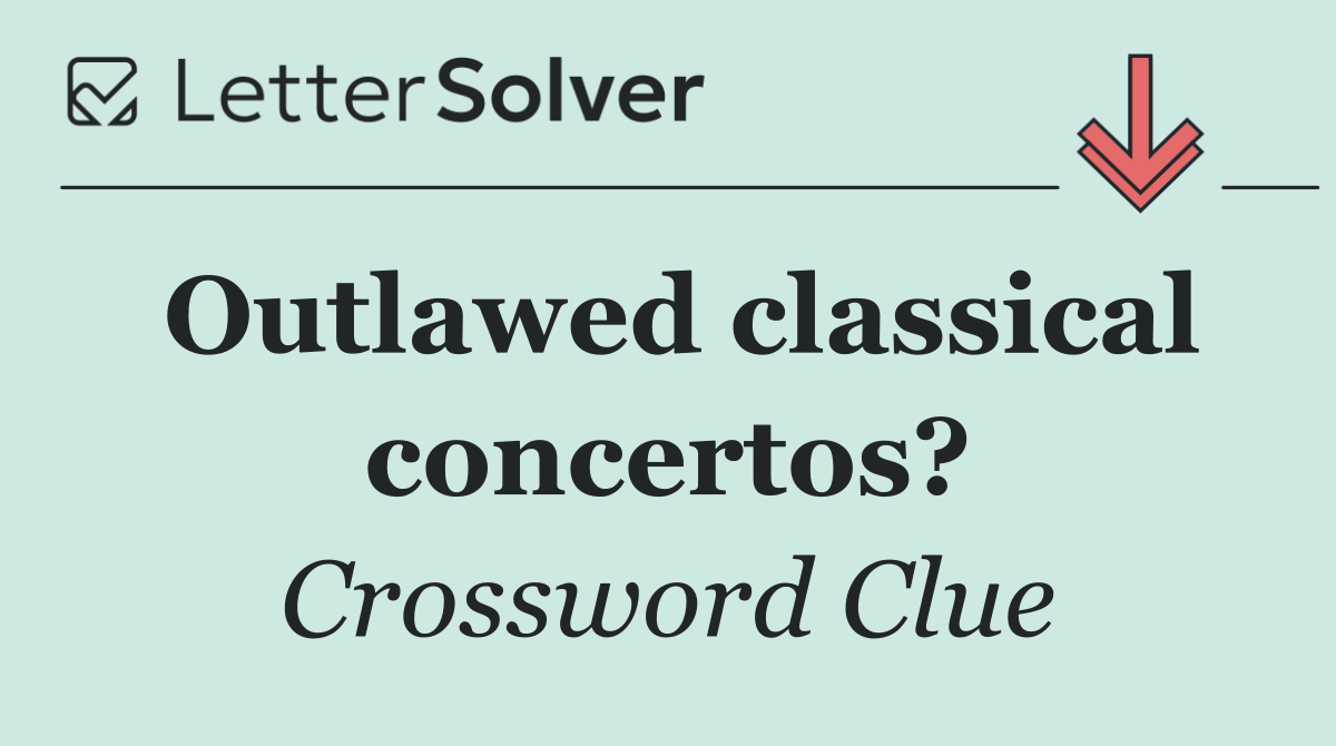 Outlawed classical concertos?