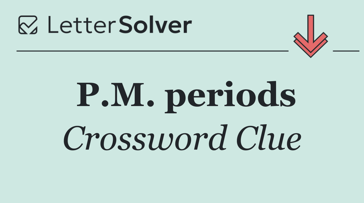 P.M. periods