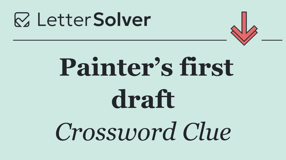Painter’s first draft