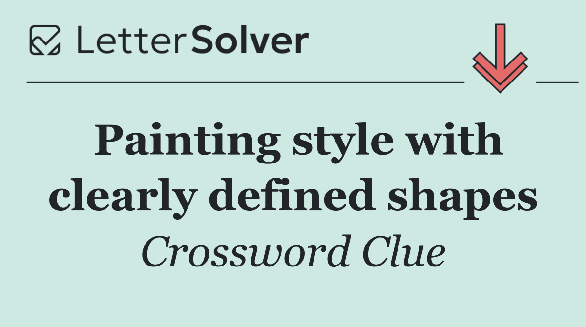 Painting style with clearly defined shapes