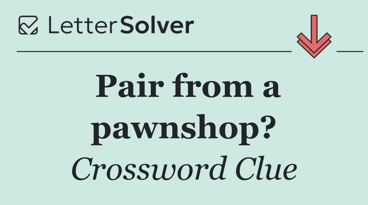 Pair from a pawnshop?