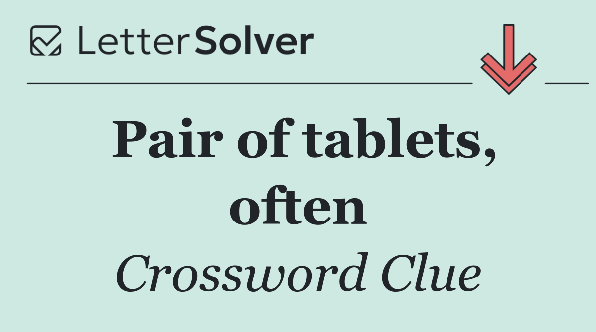Pair of tablets, often