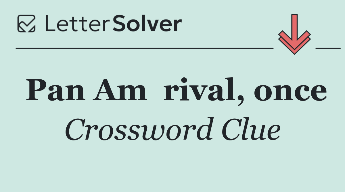 Pan Am  rival, once