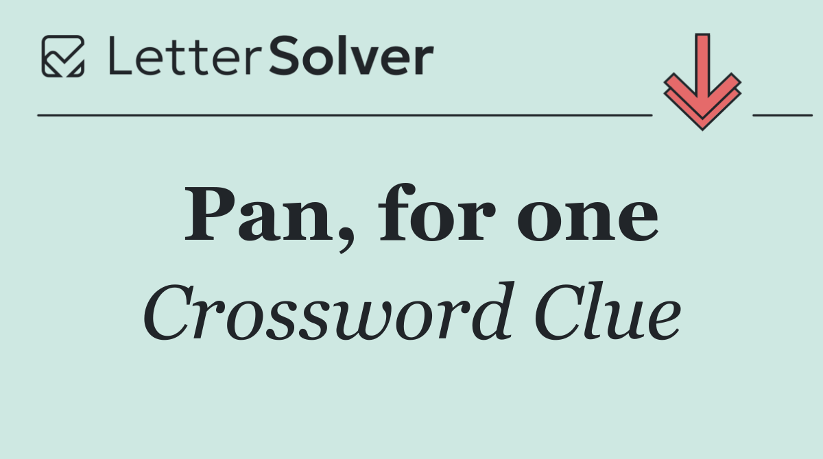 Pan, for one