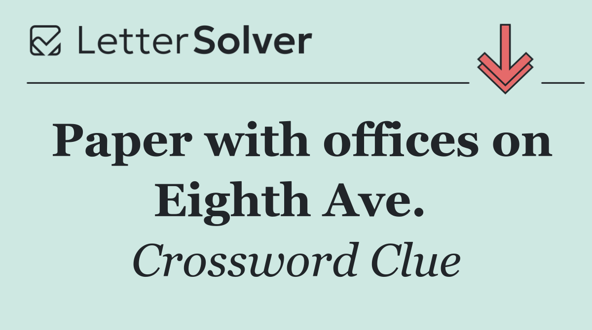 Paper with offices on Eighth Ave. 