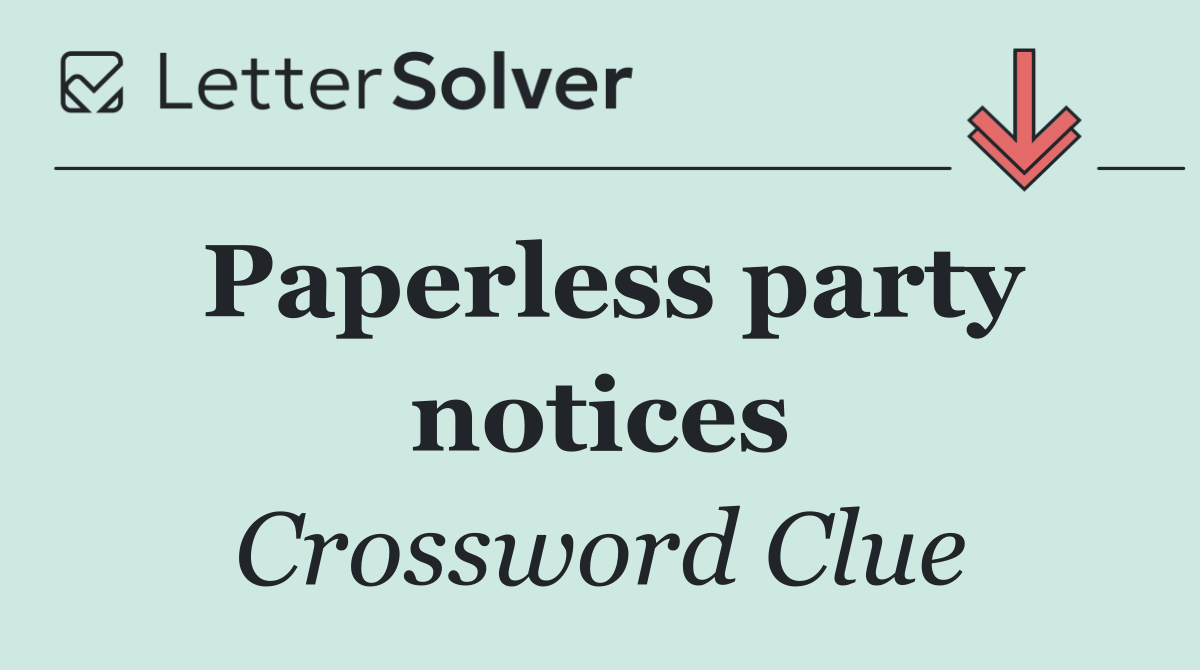 Paperless party notices