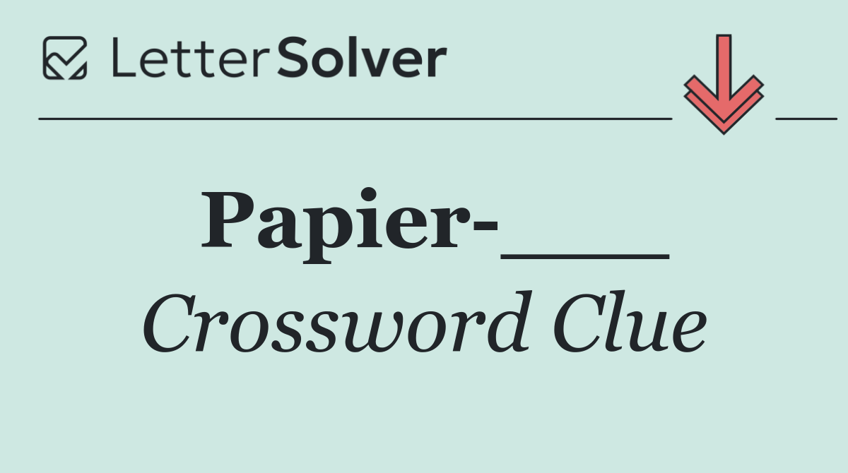 Papier ___