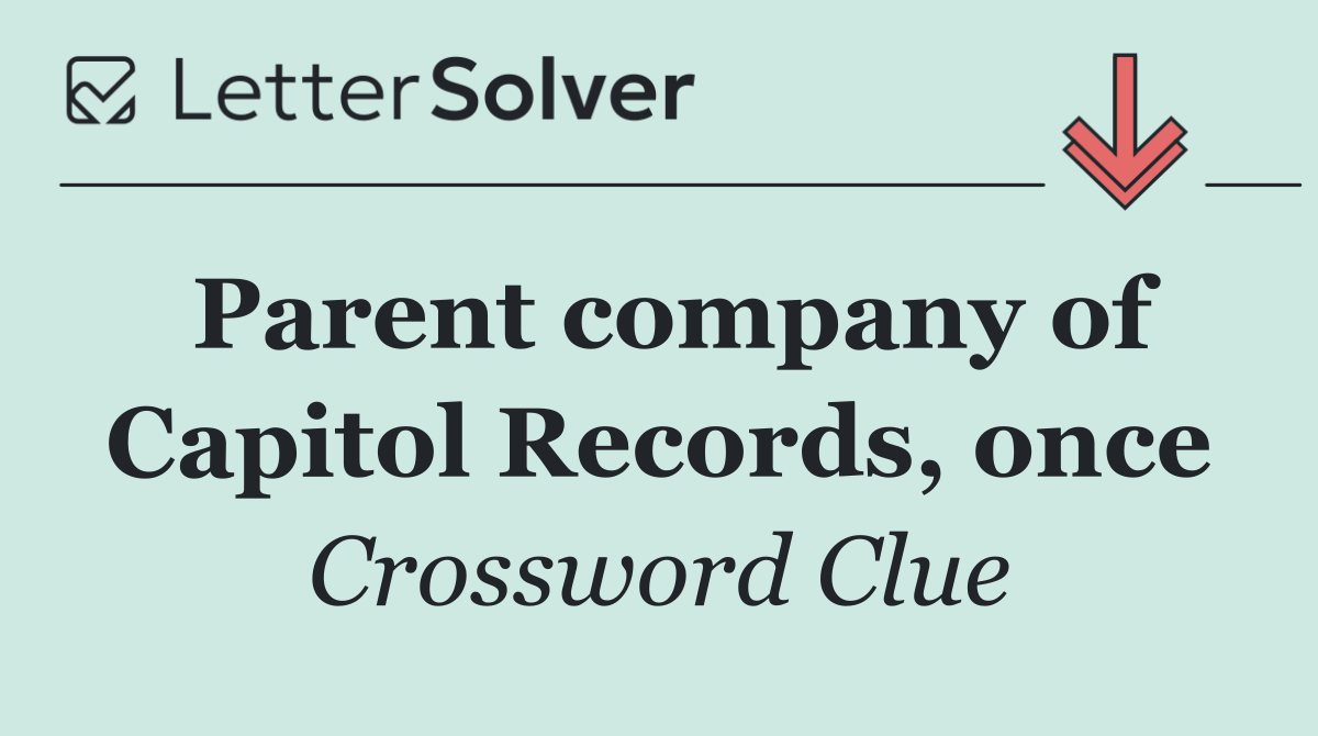 Parent company of Capitol Records, once