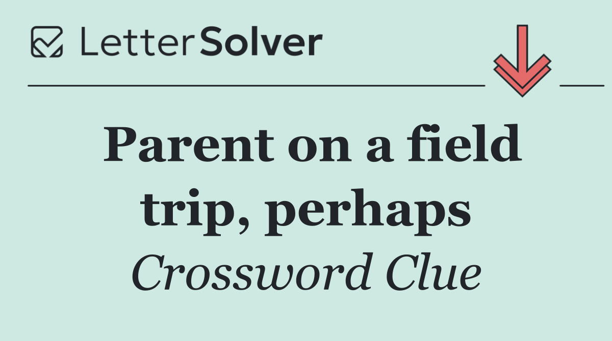 Parent on a field trip, perhaps