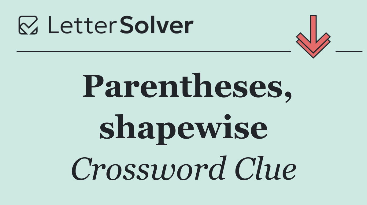 Parentheses, shapewise