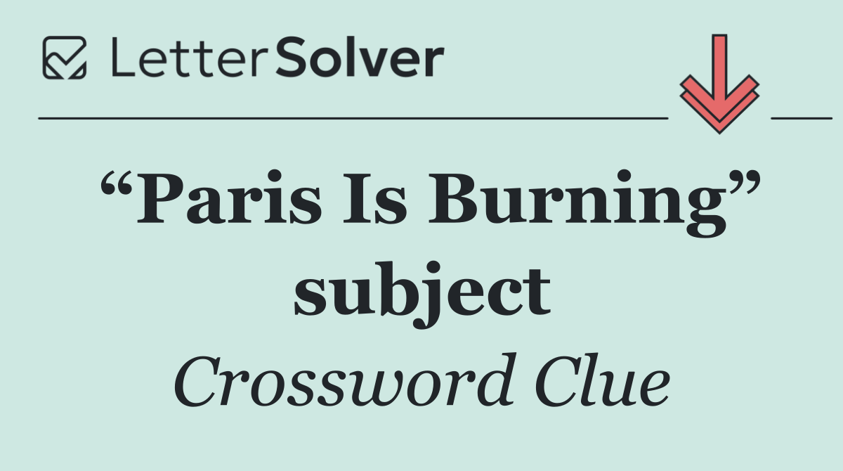 “Paris Is Burning” subject