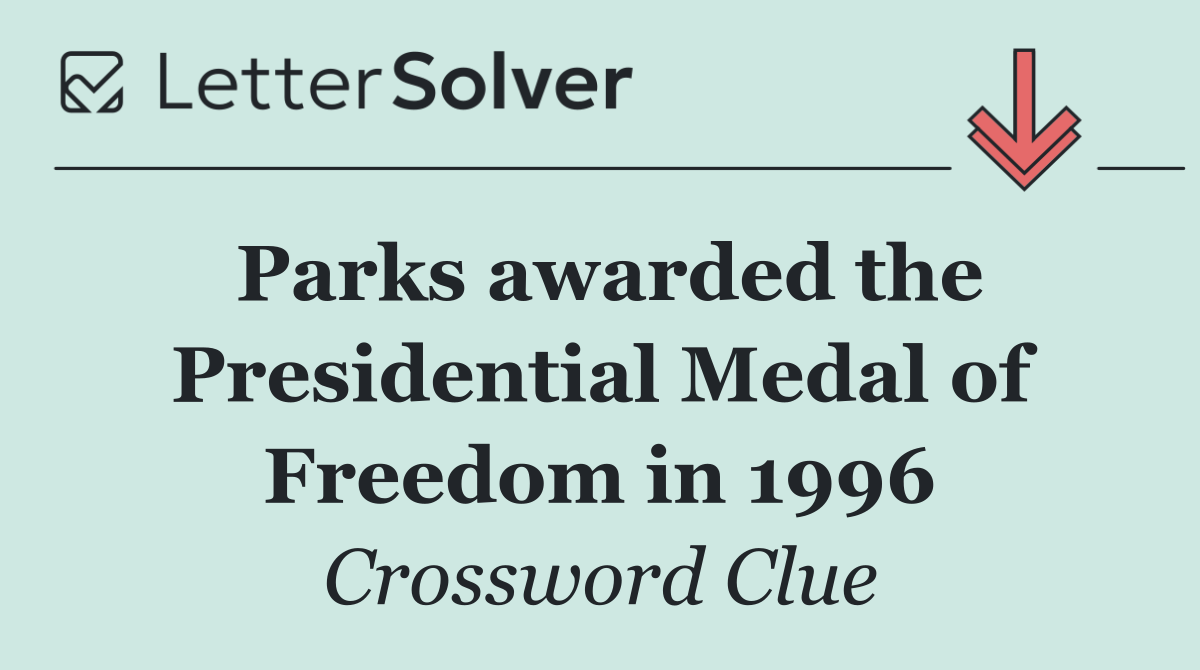 Parks awarded the Presidential Medal of Freedom in 1996