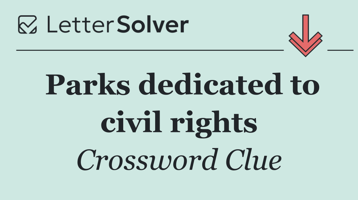 Parks dedicated to civil rights