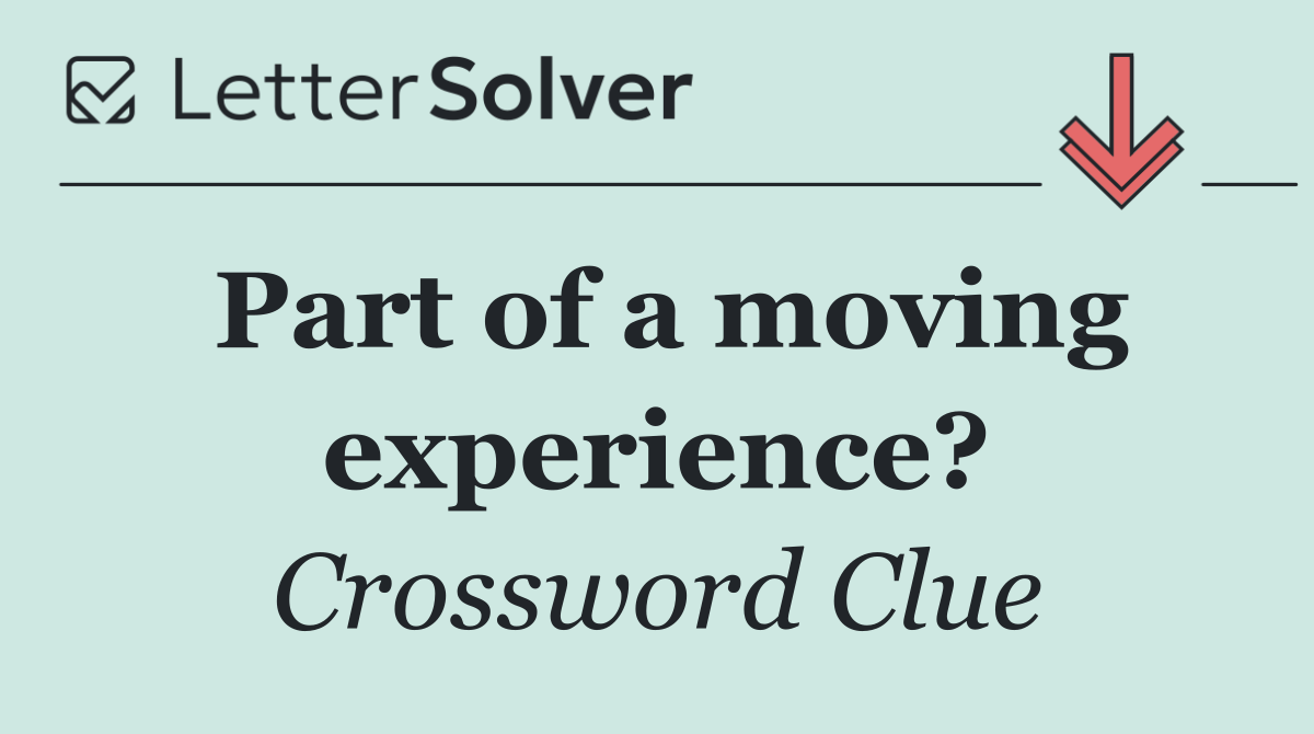 Part of a moving experience?