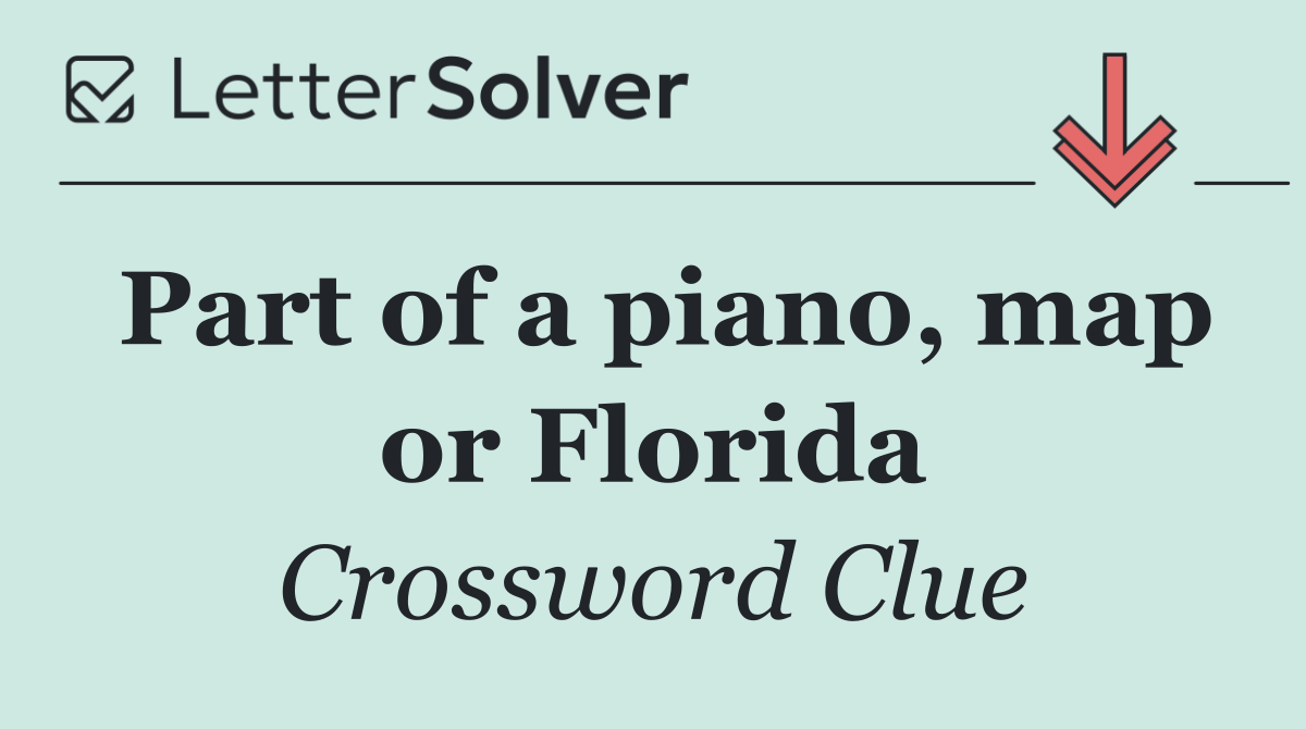 Part of a piano, map or Florida