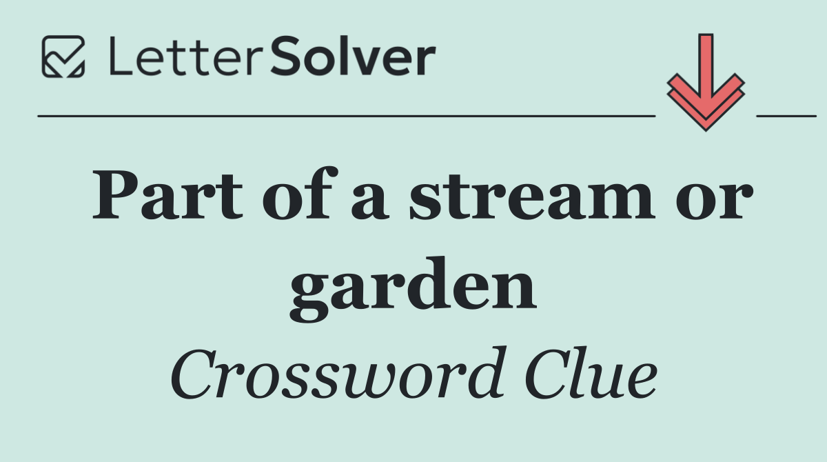 Part of a stream or garden