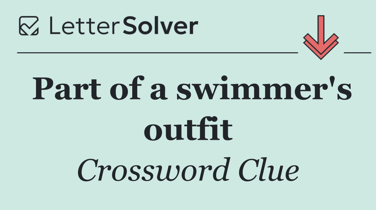 Part of a swimmer's outfit