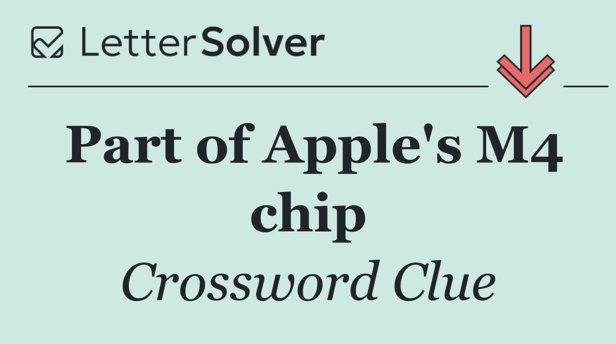 Part of Apple's M4 chip