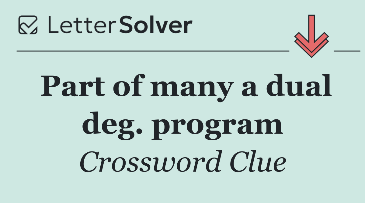 Part of many a dual deg. program