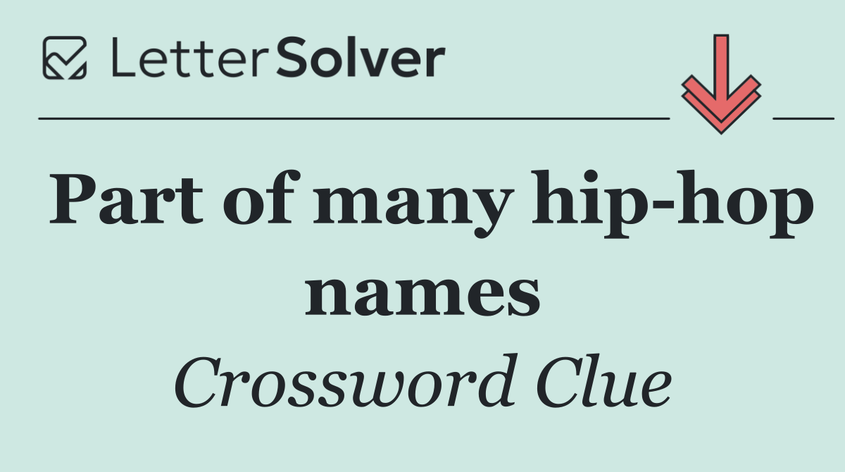 Part of many hip hop names