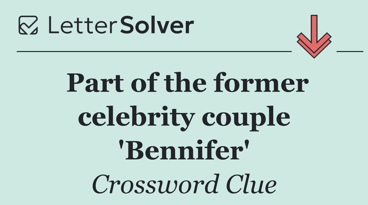 Part of the former celebrity couple 'Bennifer'