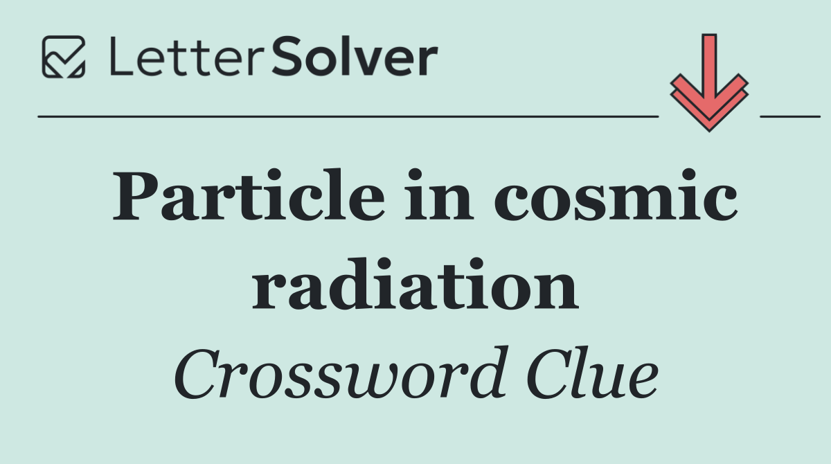 Particle in cosmic radiation
