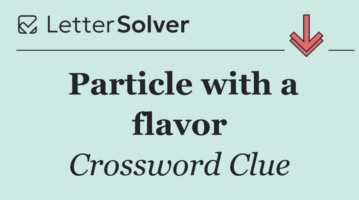 Particle with a flavor