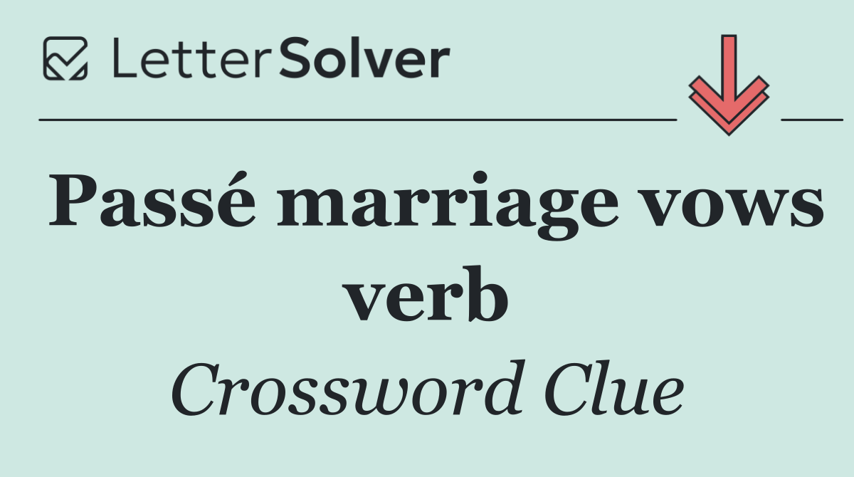 Passé marriage vows verb