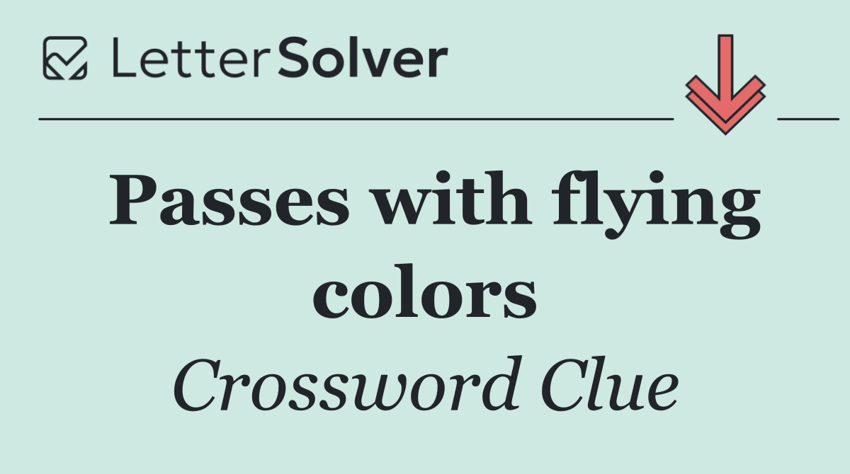 Passes with flying colors
