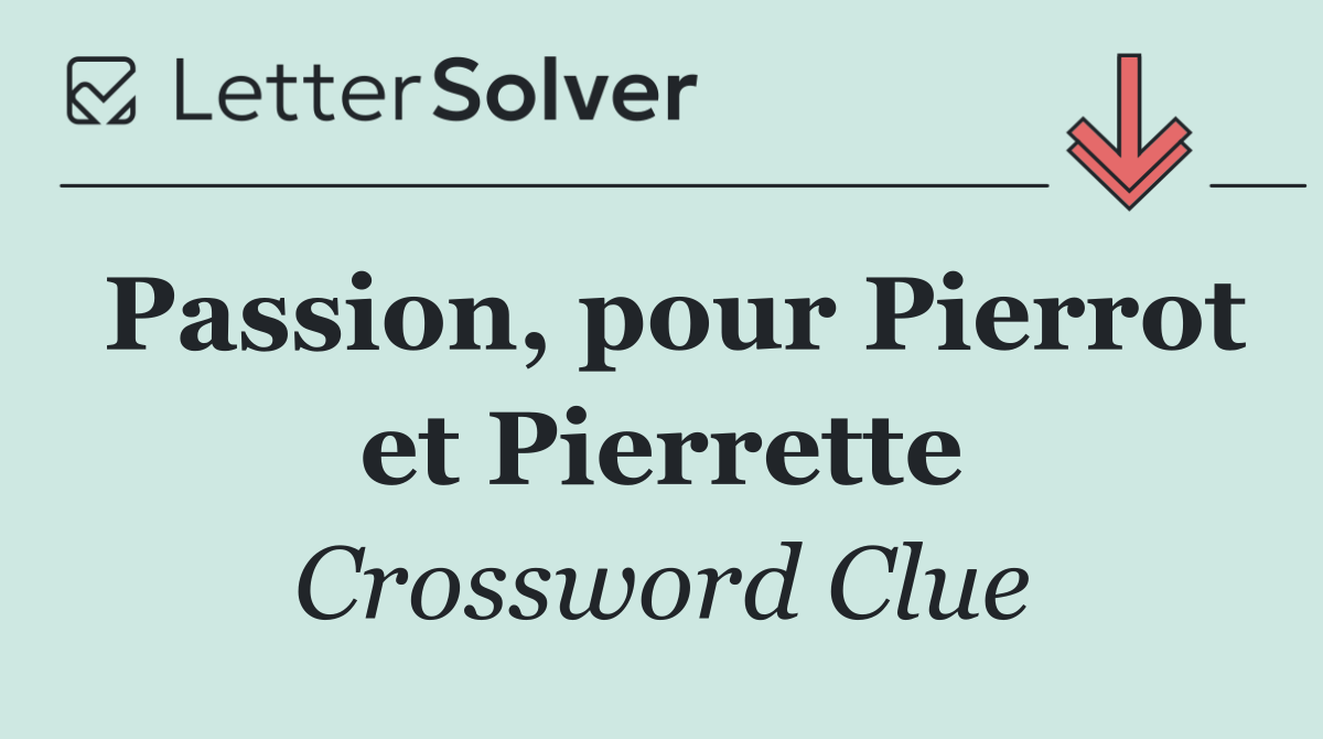 Passion, pour Pierrot et Pierrette