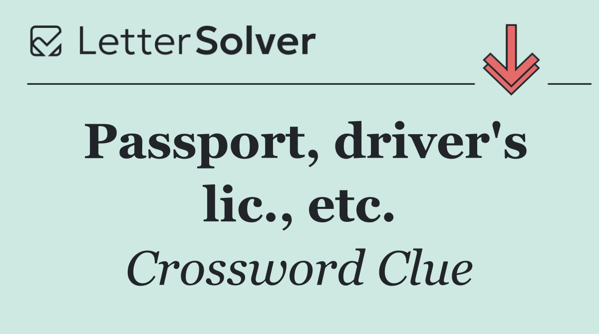 Passport, driver's lic., etc.