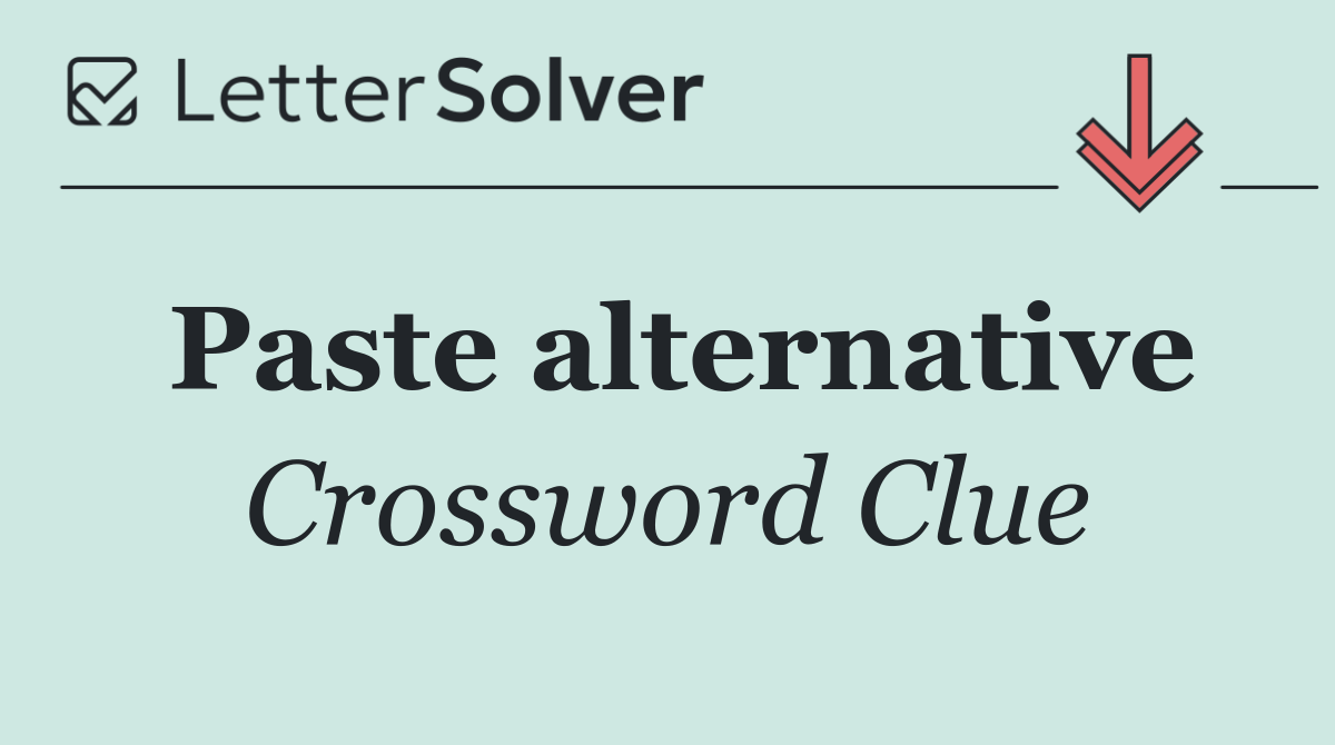 Paste alternative