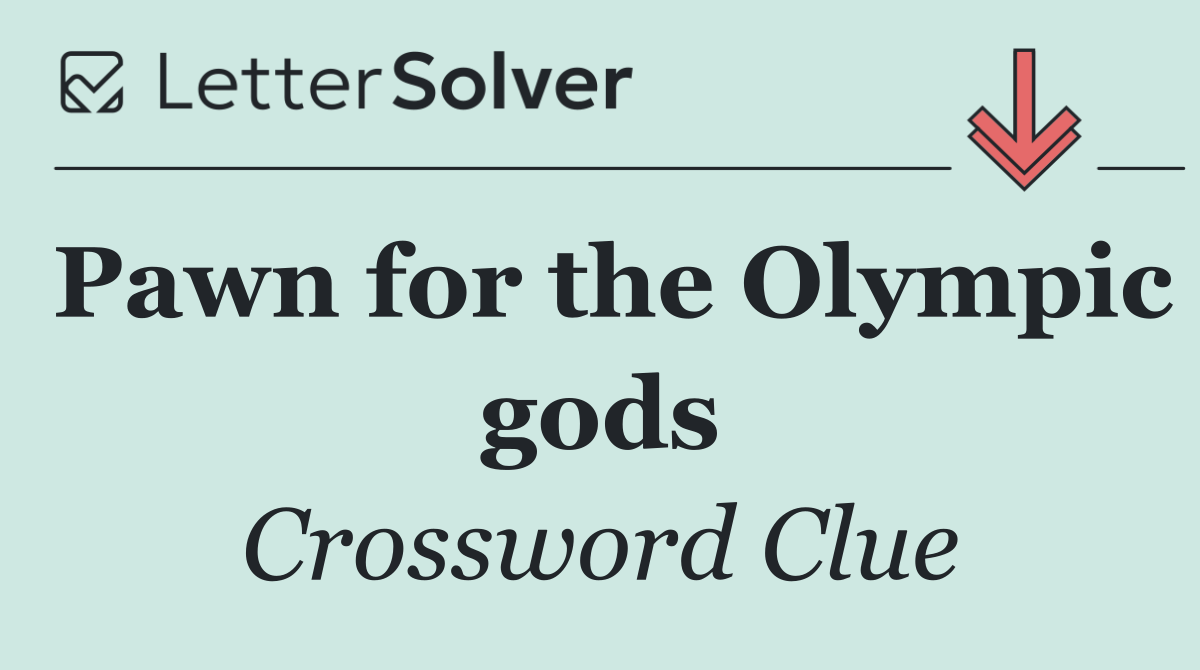 Pawn for the Olympic gods