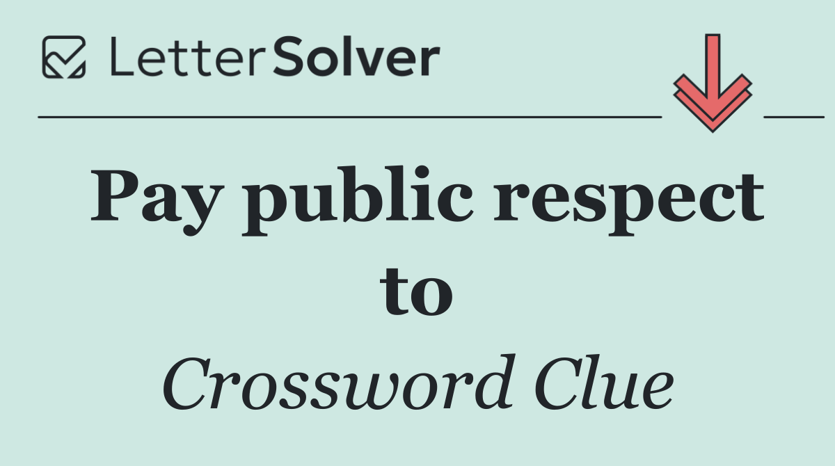 Pay public respect to